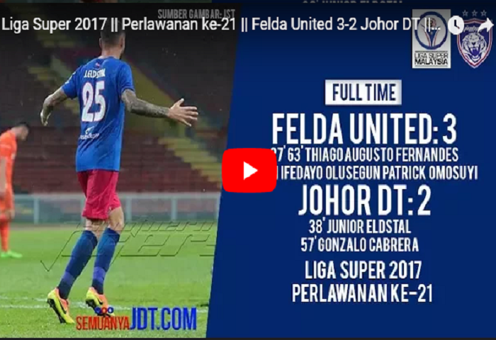 Video Rangkuman Felda United 3 Johor Dt 2