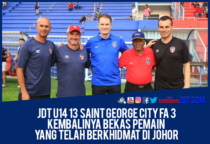 JDT U14 13 Saint George City FA 3, Kembalinya Bekas Pemain Yang Telah Berkhidmat Di Johor