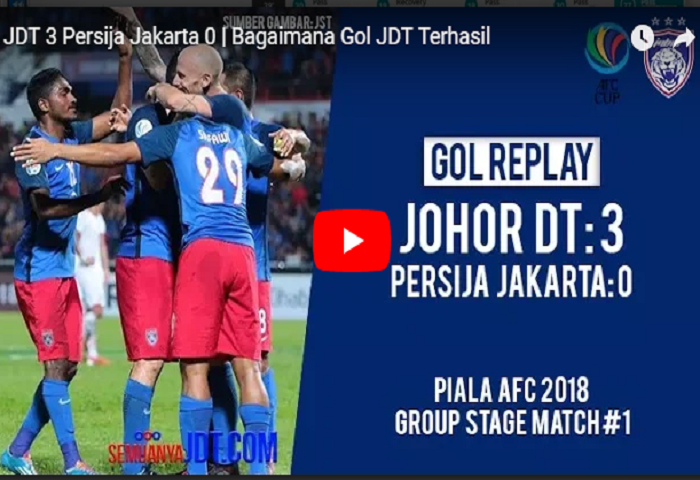 VIDEO: JDT 3 Persija Jakarta 0, Bagaimana Gol JDT Terhasil, Hantaran Yang Terlibat