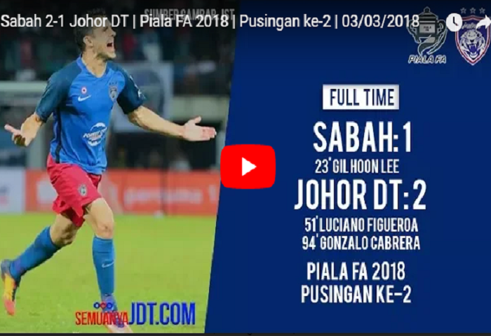VIDEO RANGKUMAN: Piala FA 2018, Sabah 1 JDT 2